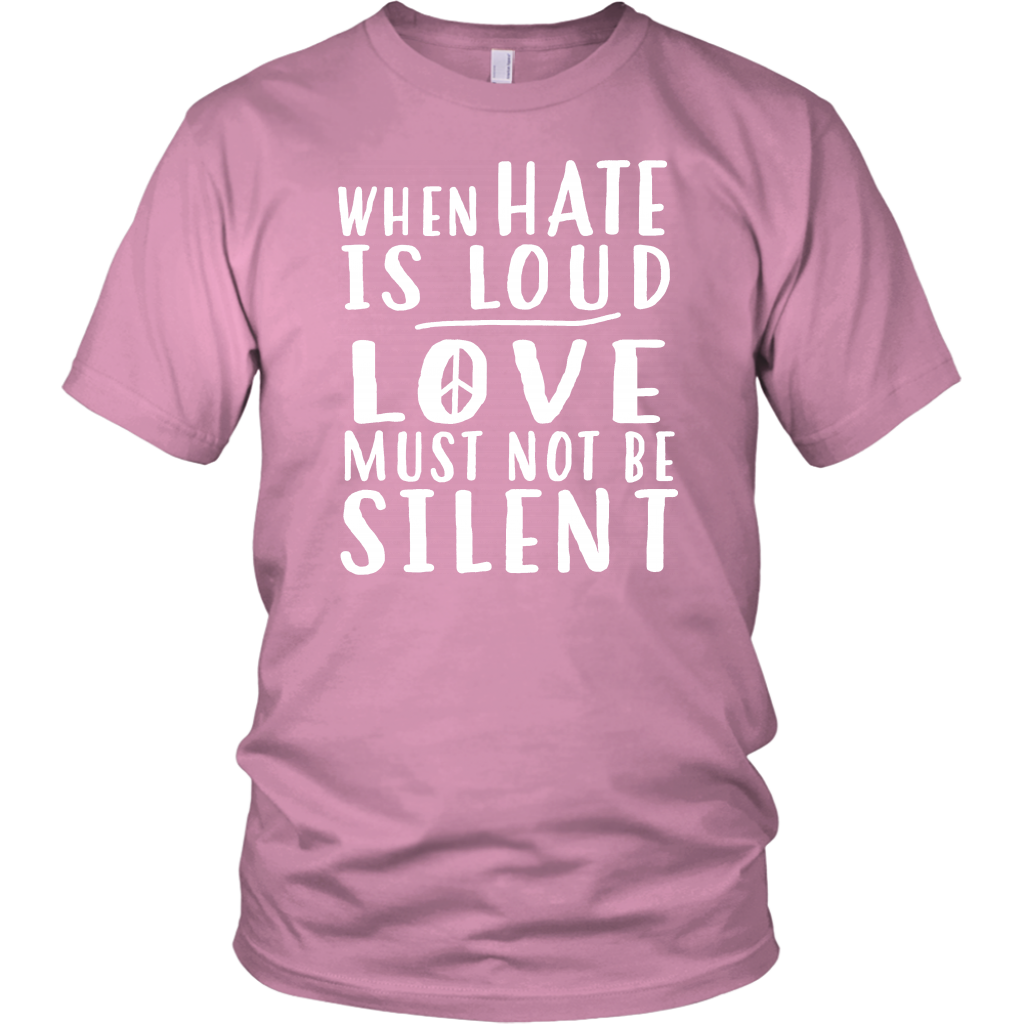 When hate us loud love must not be silent