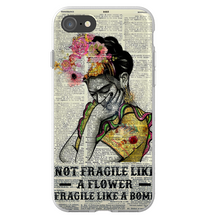 TG HG Not Fragile Like A Flower phone case IP 11