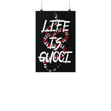 Life is gucci 11x17