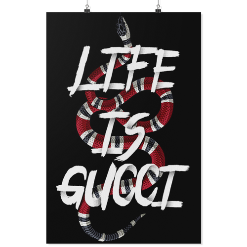 Life is Gucci 24x36